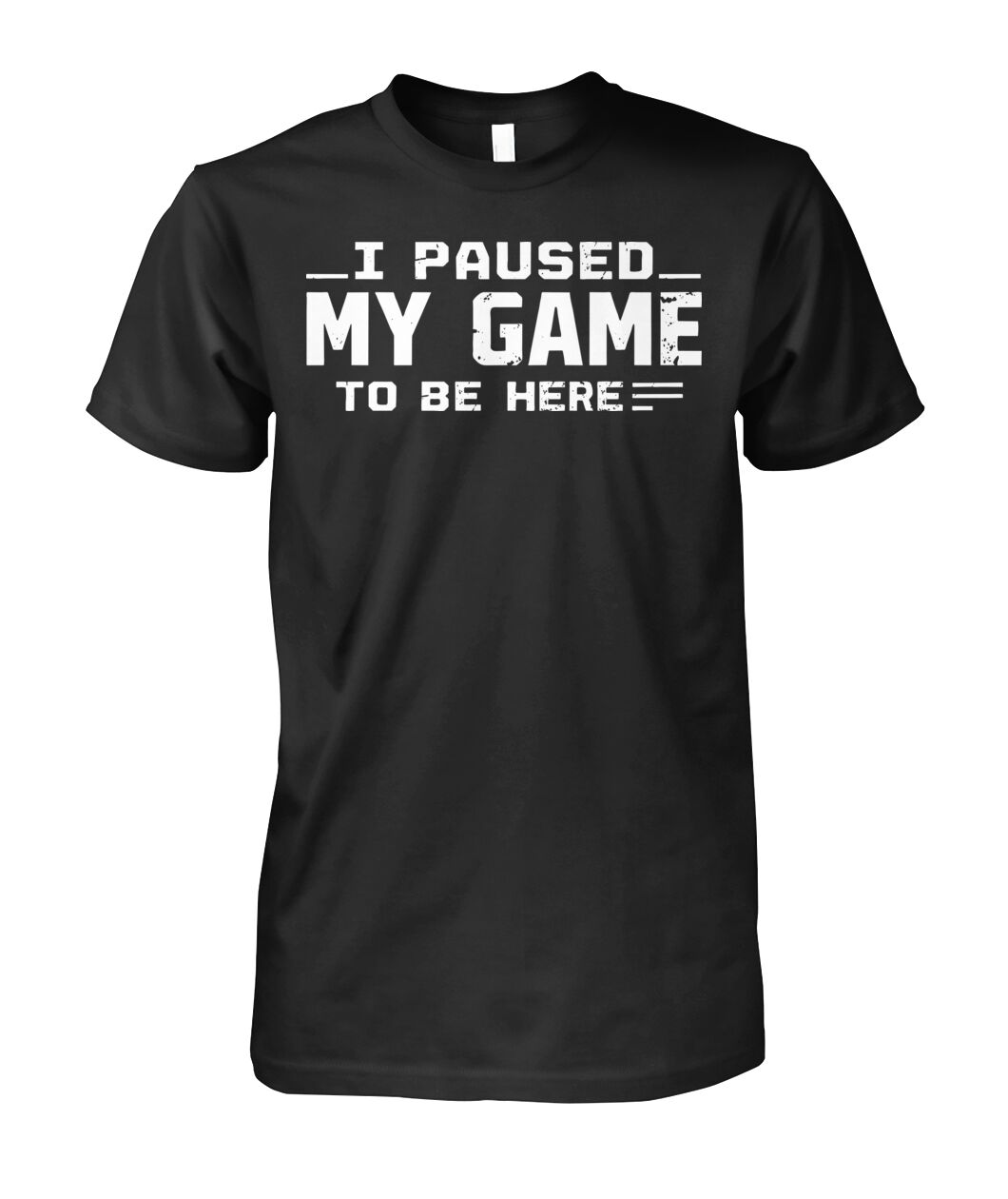 Console Classic I Paused My Game To Be Here T-Shirt