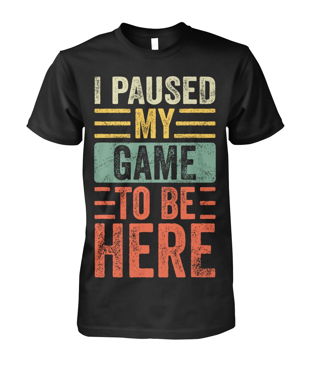 Esports Champion I Paused My Game To Be Here T-Shirt